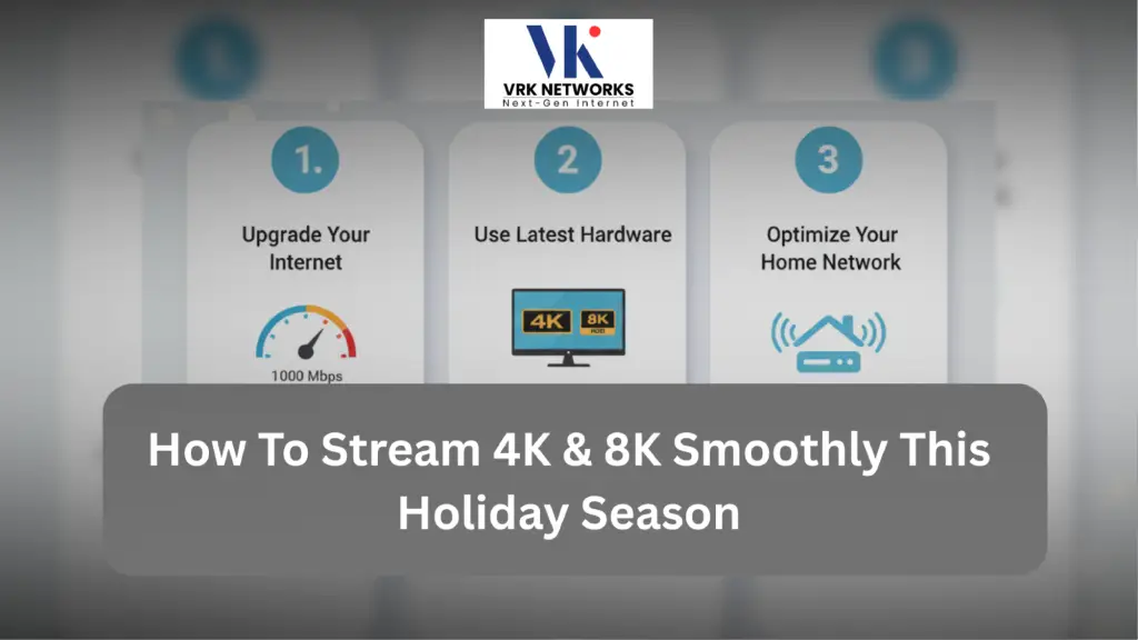 How To Stream 4K & 8K Smoothly This Holiday Season